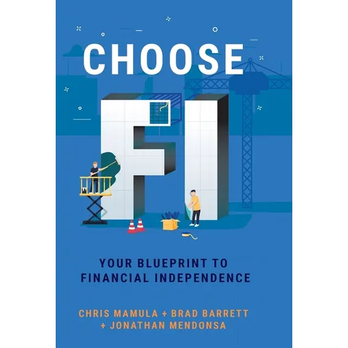 Choose FI: Your Blueprint to Financial Independence - Hardcover