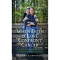 When Faith and Love Confront Cancer - Hardcover