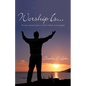 Worship Is...: The Most Awesome Activity in Which a Believer Is Ever Engaged - Paperback