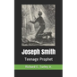 Joseph Smith: Teenage Prophet - Paperback
