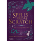 Spells from Scratch: How to Craft Spells That Work - Paperback