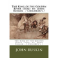 The King of the Golden River (1841) by: John Ruskin . / Children's / - Paperback
