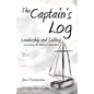 The Captain's Log: Leadership and Sailing: Discovering the Biblical Connections - Paperback