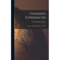 Vanished Supremacies: Essays on European History, 1812-1918 - Hardcover
