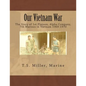 Our Vietnam War: The Story of 1st Platoon, Alpha Company, 7th Marines in Vietnam 1969-1970 - Paperback