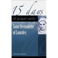 15 Days of Prayer with Saint Bernadette of Lourdes - Paperback