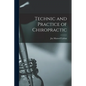 Technic and Practice of Chiropractic - Paperback