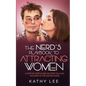 The Nerd's Playbook to Attracting Women: A Step by Step guide on how you can succeed in the Dating Game - Paperback