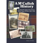 A McCulloh History: Archibald McCollogh (1718-1814) to William Edgar McCulloh (1866-1938): Including the lives of Archibald, George, John, - Hardcover