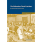 The Philosophy of Social Practices: A Collective Acceptance View - Paperback