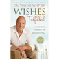 Wishes Fulfilled: Mastering the Art of Manifesting - Paperback