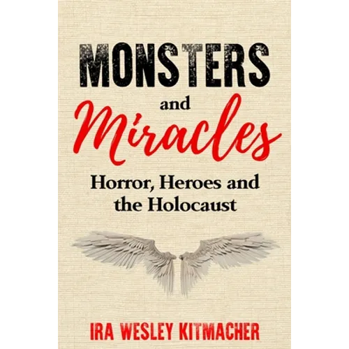 Monsters and Miracles: Horror, Heroes and the Holocaust - Paperback