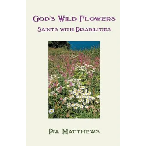 God's Wild Flowers: Saints with Disabilities - Paperback