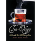 Tea-Ology: A Guide To All Things Tea - Paperback