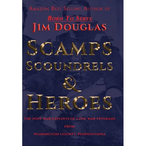 Scamps, Scoundrels & Heroes - Hardcover
