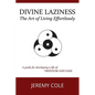 Divine Laziness: The Art of Living Effortlessly - Paperback