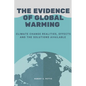 The Evidence of Global Warming: Climate change realities, effects and the solutions available - Paperback