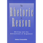 Rhetoric of Reason: Writing and the Attractions of Argument - Paperback