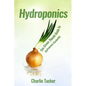 Hydroponics: The Green Thumb Guide to Hydroponic Gardening - Paperback
