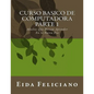 Curso Basico De Computadora: Para Adultos Con Deseos De Aprender - Paperback