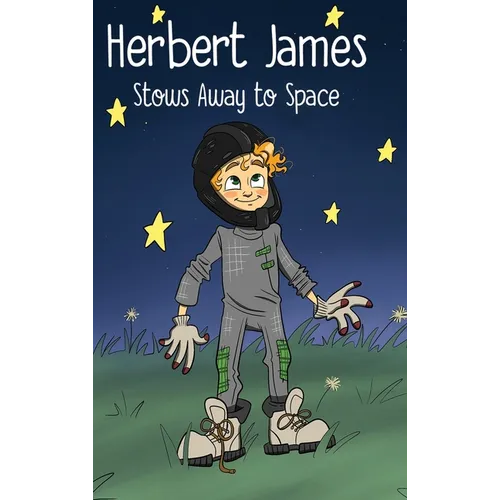 Herbert James Stows Away to Space - Hardcover