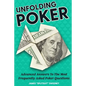 Unfolding Poker: Advanced Answers To The Most Frequently-Asked Poker Questions - Paperback