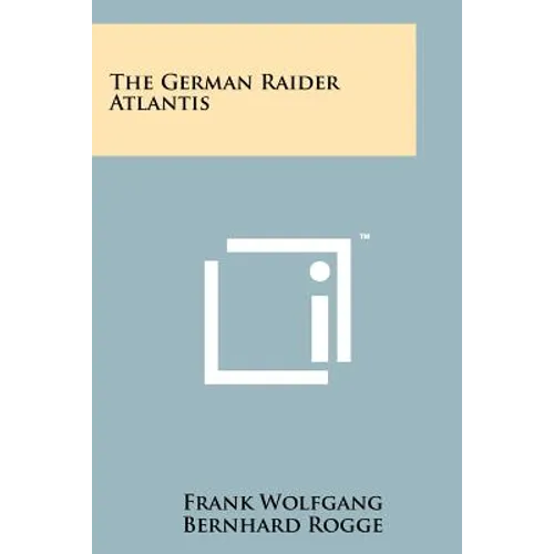 The German Raider Atlantis - Paperback