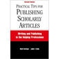 Practical Tips for Publishing Scholarly Articles, Second Edition: Writing and Publishing in the Helping Professions - Paperback