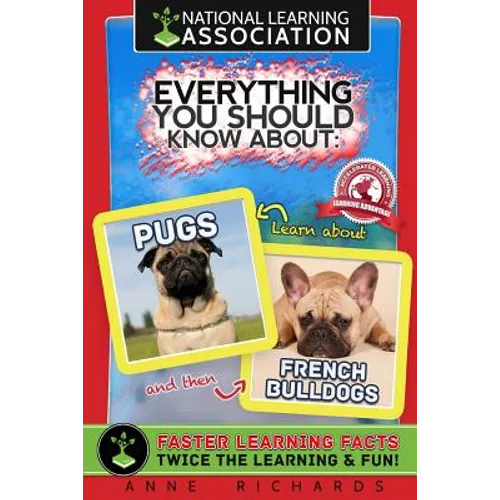 Everything You Should Know About: Pugs and French Bulldogs - Paperback