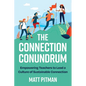 The Connection Conundrum: Empowering Teachers to Lead a Culture of Sustainable Connection - Paperback