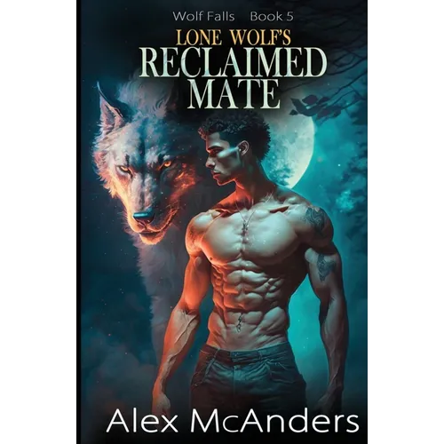 Lone Wolf's Reclaimed Mate: Wolf Shifter Paranormal Romance - Paperback