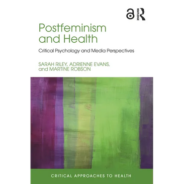 Postfeminism and Health: Critical Psychology and Media Perspectives - Paperback