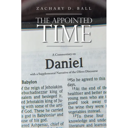 The Appointed Time: A Commentary on Daniel with a Supplemental Narrative of the Olivet Discourse - Paperback