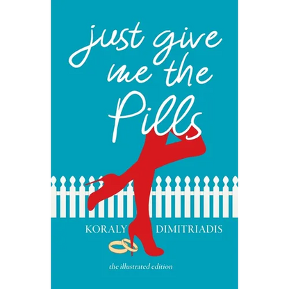 Just Give Me The Pills - Paperback