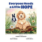 Everyone Needs a Little Hope - Hardcover