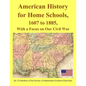 American History for Home Schools, 1607 to 1885, with a Focus on Our Civil War - Paperback