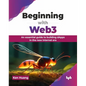 Beginning with Web3: An Essential Guide to Building Dapps in the New Internet Era - Paperback