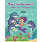 Mara the Mermaid Meets a Dolphin - Hardcover