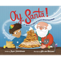 Oy, Santa!: Or, There's a Latke to Learn about Hanukkah - Hardcover