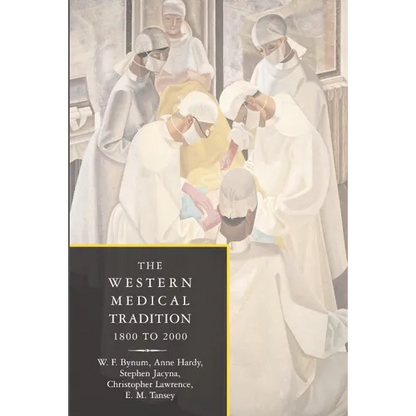 The Western Medical Tradition: 1800-2000 - Paperback