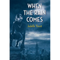 When the Rain Comes - Hardcover