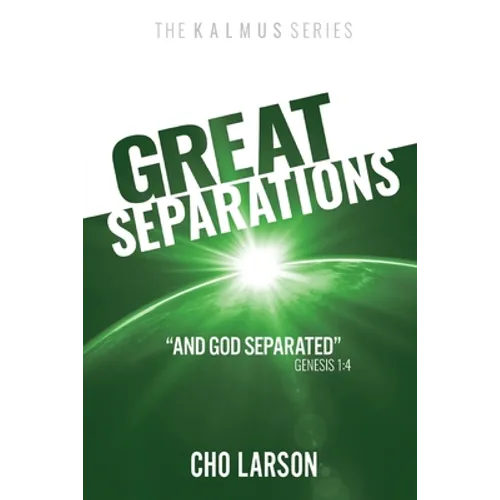 Great Separations: And God Separated (Genesis 1:4) - Paperback