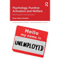 Psychology, Punitive Activation and Welfare: Blaming the Unemployed - Paperback