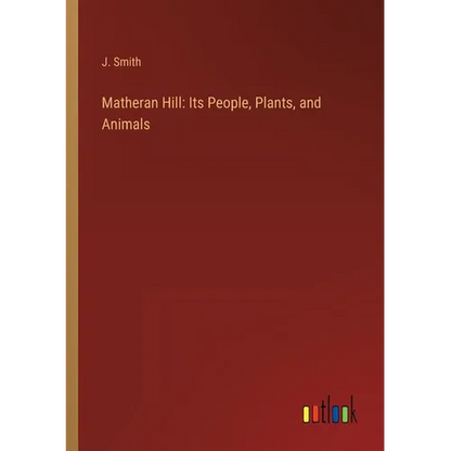Matheran Hill: Its People, Plants, and Animals - Paperback