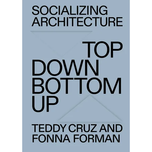 Socializing Architecture: Top-Down / Bottom-Up - Paperback