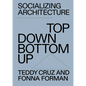 Socializing Architecture: Top-Down / Bottom-Up - Paperback