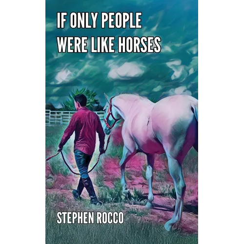 If Only People Were Like Horses - Paperback