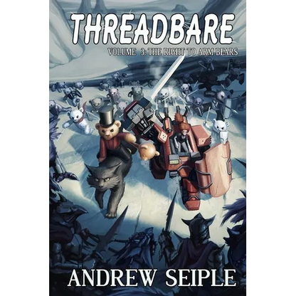 Threadbare Volume Three: The Right to Arm Bears - Paperback