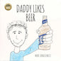 Daddy Likes Beer - Board Book