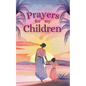 Prayers for My Children: 48 Prayers Based on Biblical Principles - Paperback
